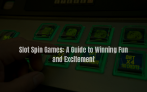 SLOT SPIN GAMES